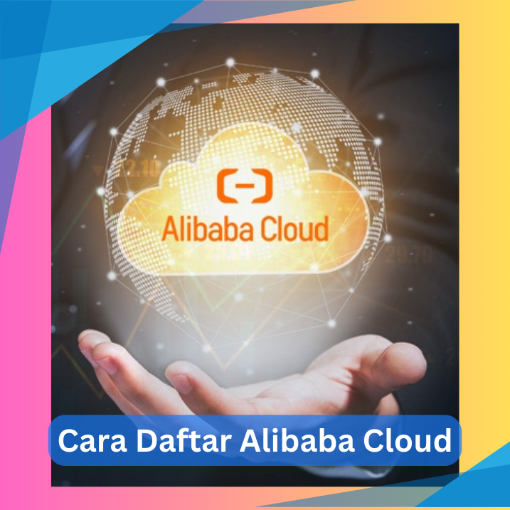 Cara Daftar Alibaba Cloud