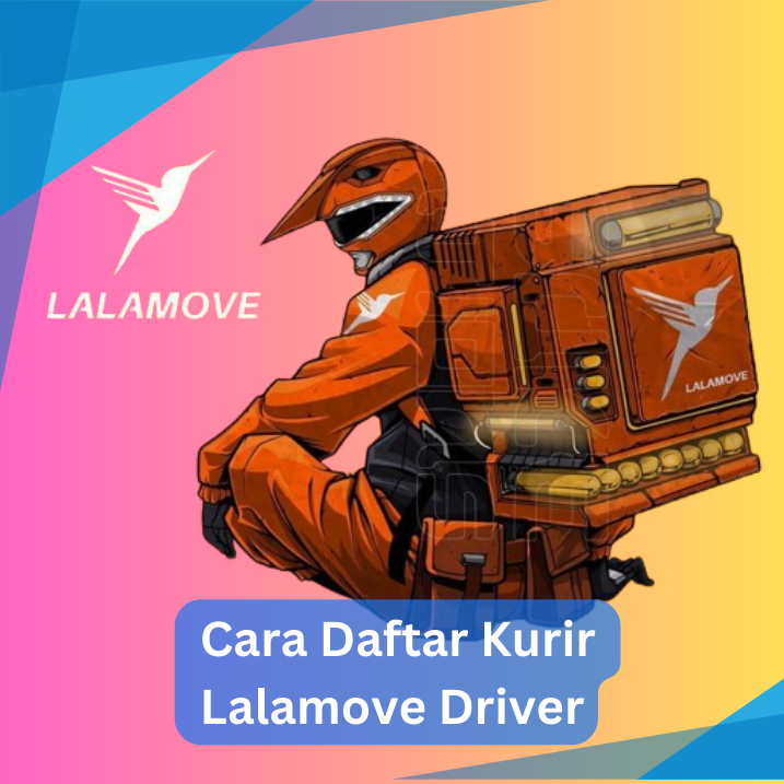 Cara Daftar Kurir Lalamove Driver