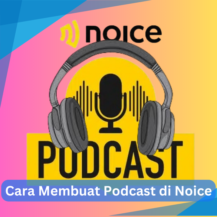 Cara Membuat Podcast di Noice