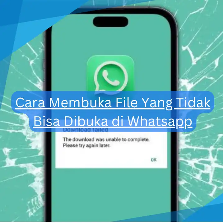 Cara Membuka File Yang Tidak Bisa Dibuka di Whatsapp
