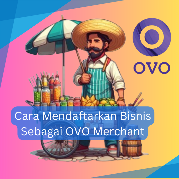 Cara Mendaftarkan Bisnis Sebagai OVO Merchant