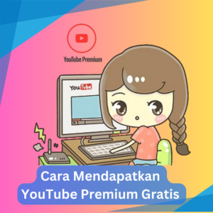 Cara Mendapatkan YouTube Premium Gratis