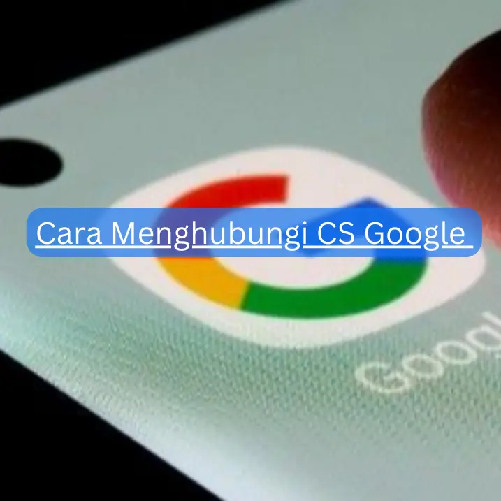 Cara Menghubungi CS Google