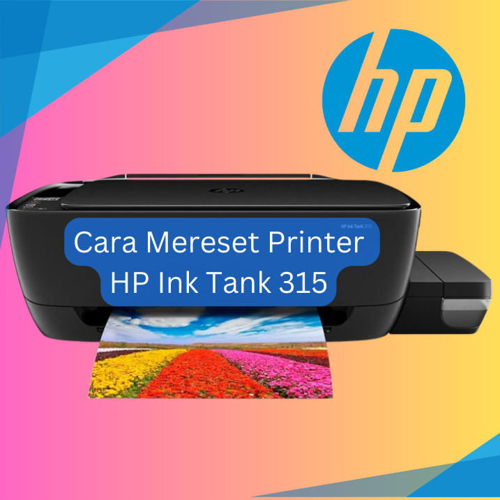 Cara Mereset Printer HP Ink Tank 315