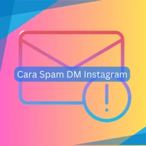 Cara Spam DM Instagram