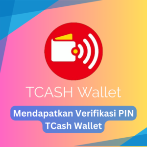 Mendapatkan Verifikasi PIN TCash Wallet